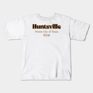 Huntsville Prison City Of Texas Kids T-Shirt